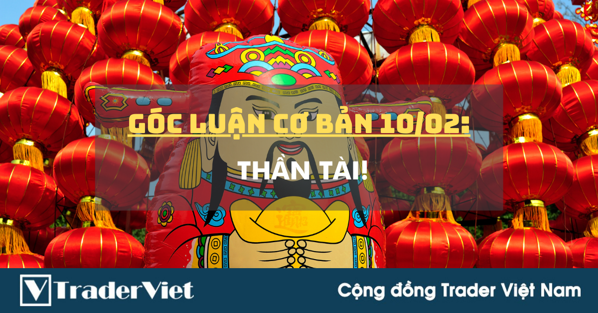 Góc luận Cơ bản 10/02: Thần Tài!