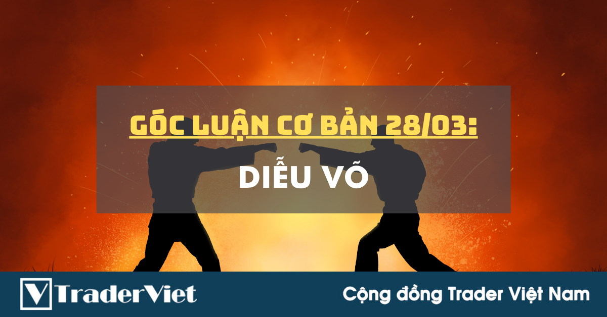 Góc luận Cơ bản 28/03: Diễu võ
