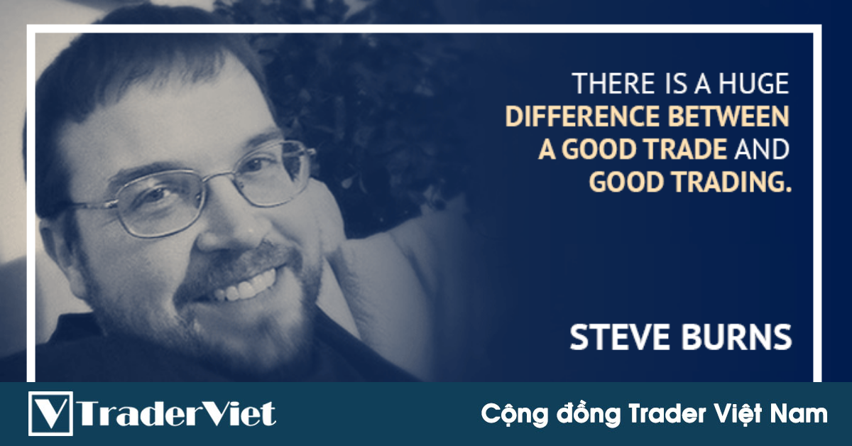 Đây là 7 sự thật trading được trader kì cựu Steve Burns nghiệm ra sau hơn 1 thập kỷ giao dịch...