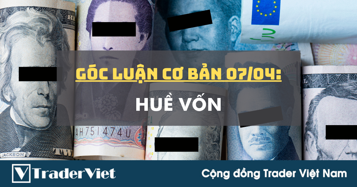 Góc luận Cơ bản 07/04: Huề Vốn