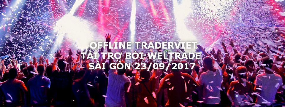 Offline TraderViet Sài Gòn tháng 09/2017 - Tài trợ bởi Weltrade