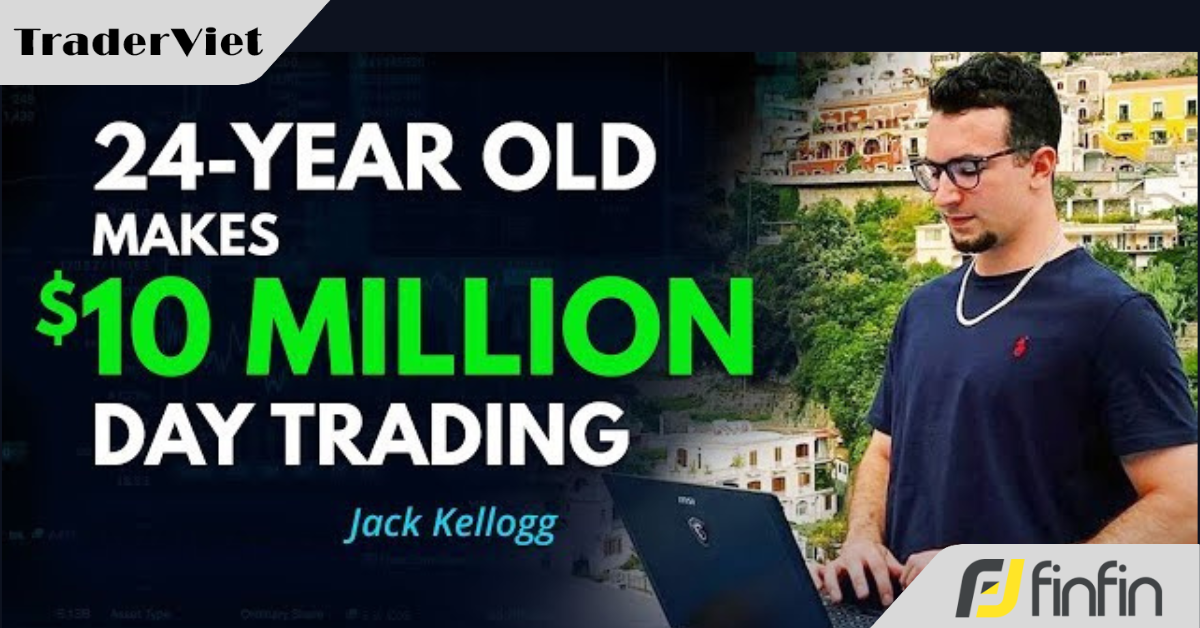 Nghịch lý lạ đời giúp Trader trẻ Jack Kellogg trở thành triệu phú trader ở tuổi 24