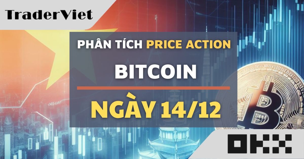Phân tích Bitcoin hôm nay (14/12) - Có Outside Bar nhưng chưa đủ