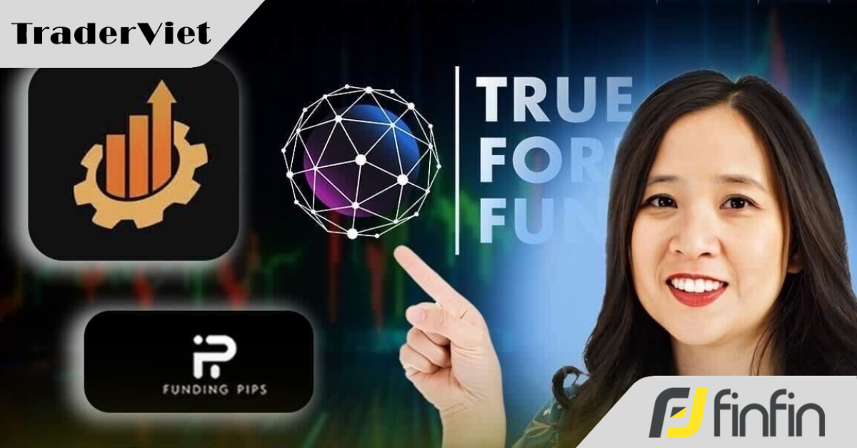 "Tin tốt về các quỹ cấp vốn cho trader cuối cùng cũng đã đến!"